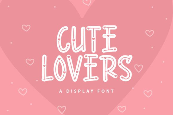 Cute Lovers: A Romantic Display Font for Handmade Branding