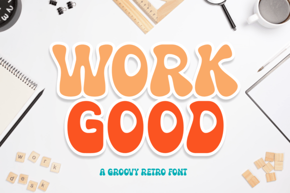 Work Good: The Thick, Joyful Display Font for Retro Craft Projects